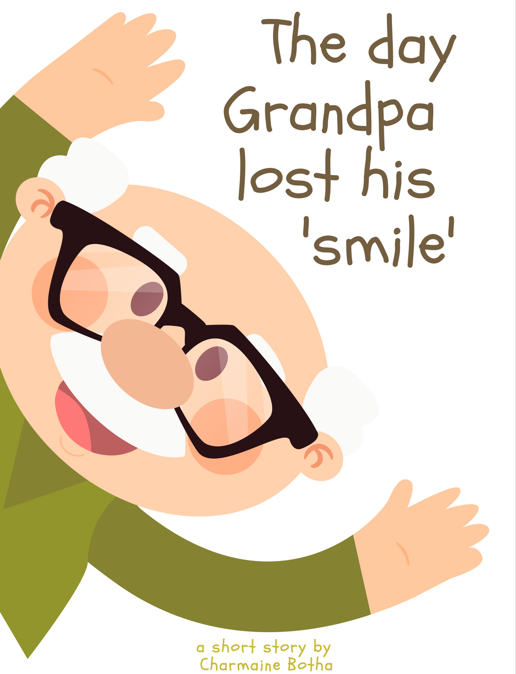 STORY BOOK - THE DAY GRANDPA LOST HIS 'SMILE'